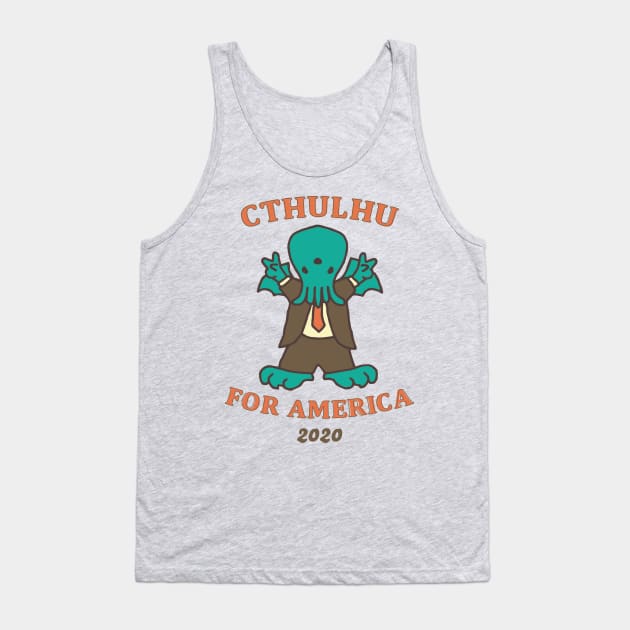 Cthulhu for President of America 2020 Tank Top by CthulhuForAmerica